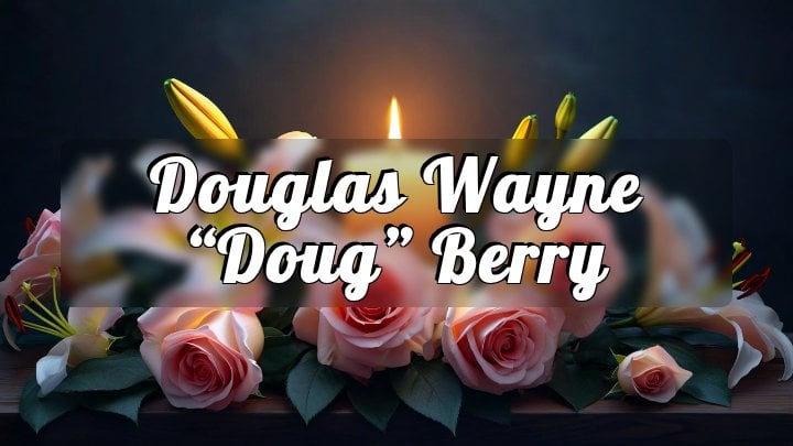 Douglas Wayne “Doug” Berry, Broken Arrow, Oklahoma