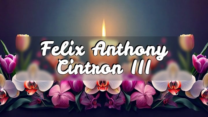 Felix Anthony Cintron III