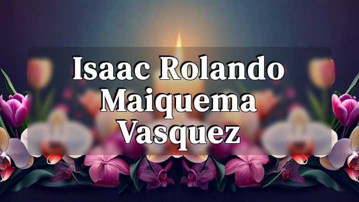 Isaac Rolando Maiquema Vasquez