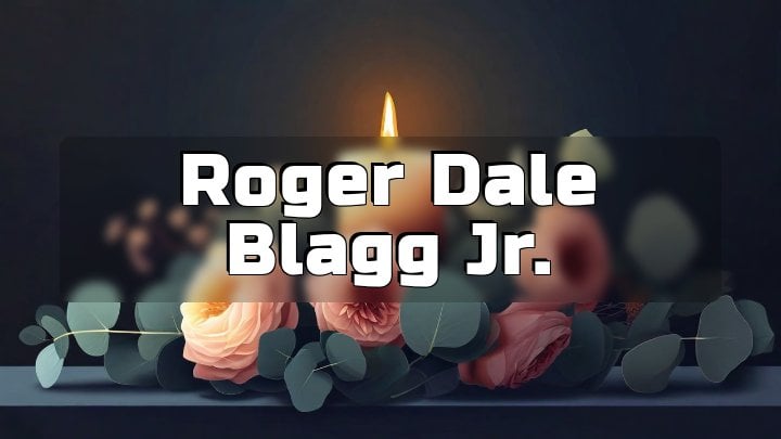 Roger Dale Blagg Jr.